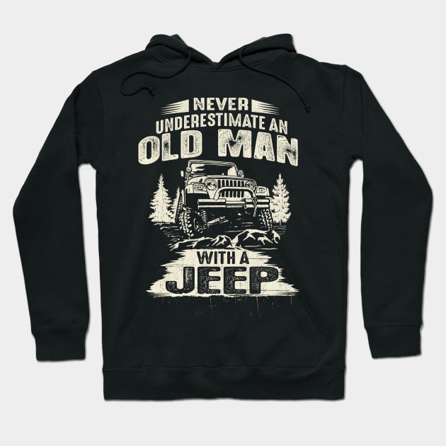 Never Underestimate an Old Man with a Jeep Hoodie by Dailygrind